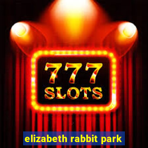 elizabeth rabbit park